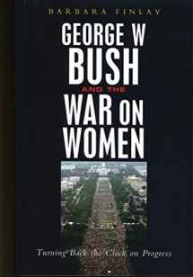 9781842777855-1842777858-George W. Bush and the War on Women: Turning Back the Clock on Progress