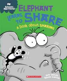 9781338758085-133875808X-Elephant Learns to Share (Behavior Matters): A Book about Sharing