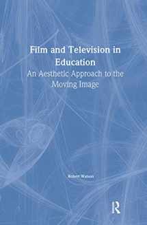 9781850007142-1850007144-Film And Television In Education: An Aesthetic Approach To The Moving Image (Falmer Press Library on Aesthetic Education)