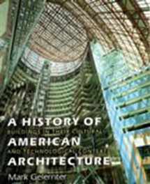 9781584651369-1584651369-A History of American Architecture: Buildings in Their Cultural and Technological Context