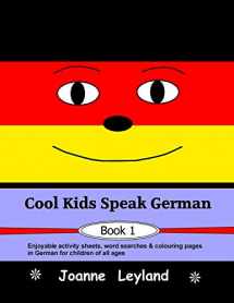 9781912771752-1912771756-Cool Kids Speak German - Book 1: Enjoyable activity sheets, word searches & colouring pages in German for children of all ages (German Edition)