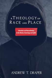 9781498280846-1498280846-A Theology of Race and Place
