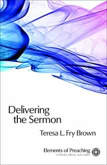 9780800604479-0800604474-Delivering the Sermon: Voice, Body, and Animation in Proclamation (Elements of Preaching)