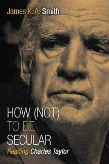 9780802867612-0802867618-How (Not) to Be Secular: Reading Charles Taylor