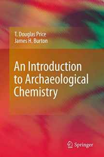 9781461433026-1461433029-An Introduction to Archaeological Chemistry