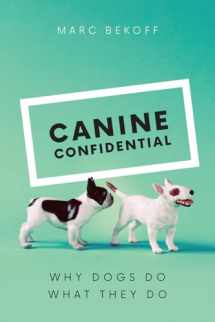 9780226433035-022643303X-Canine Confidential: Why Dogs Do What They Do