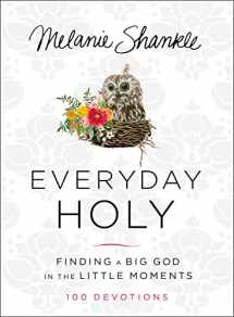 9780310346685-0310346681-Everyday Holy: Finding a Big God in the Little Moments