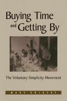 9780791460009-0791460002-Buying Time and Getting by: The Voluntary Simplicity Movement
