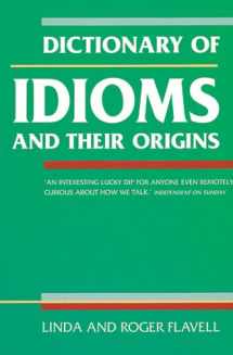 9781856263689-1856263681-Dictionary of Idioms and Their Origins