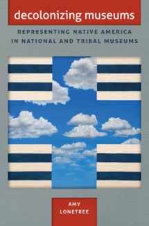 9780807837153-0807837156-Decolonizing Museums: Representing Native America in National and Tribal Museums (First Peoples, New Directions in Indigenous Studies)