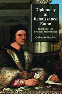 9781107107793-1107107792-Diplomacy in Renaissance Rome: The Rise of the Resident Ambassador