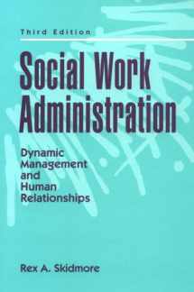 9780136690375-0136690378-Social Work Administration: Dynamic Management and Human Relationships (3rd Edition)
