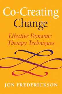 9780988378841-0988378841-Co-Creating Change: Effective Dynamic Therapy Techniques
