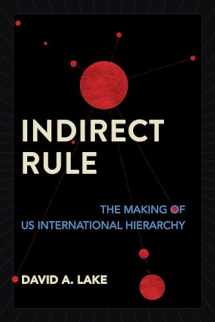 9781501773730-1501773739-Indirect Rule: The Making of US International Hierarchy