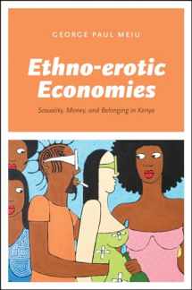 9780226491172-022649117X-Ethno-erotic Economies: Sexuality, Money, and Belonging in Kenya