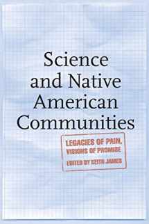 9780803276154-080327615X-Science and Native American Communities: Legacies of Pain, Visions of Promise