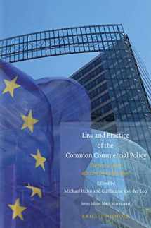 9789004393400-9004393404-Law and Practice of the Common Commercial Policy The first 10 years after the Treaty of Lisbon (Studies in Eu External Relations)