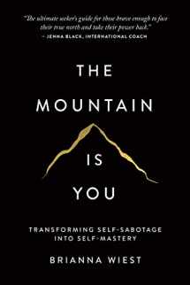 9781949759228-1949759229-The Mountain Is You: Transforming Self-Sabotage Into Self-Mastery