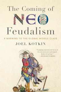 9781641770941-1641770945-The Coming of Neo-Feudalism: A Warning to the Global Middle Class