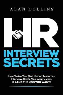9780996096119-0996096116-HR Interview Secrets: How To Ace Your Next Human Resources Interview, Dazzle Your Interviewers & LAND THE JOB YOU WANT!