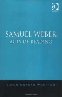 9780754631224-0754631222-Samuel Weber: Acts of Reading