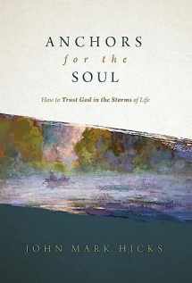 9781970102239-1970102233-Anchors for the Soul: How to Trust God in the Storms of Life
