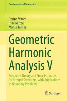 9783031315602-303131560X-Geometric Harmonic Analysis V: Fredholm Theory and Finer Estimates for Integral Operators, with Applications to Boundary Problems (Developments in Mathematics, 76)