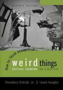 9780078038365-0078038367-How to Think About Weird Things: Critical Thinking for a New Age