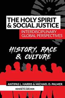 9781938373244-1938373243-The Holy Spirit and Social Justice Interdisciplinary Global Perspectives: History, Race & Culture
