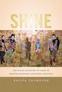 9780822358077-0822358077-Shine: The Visual Economy of Light in African Diasporic Aesthetic Practice