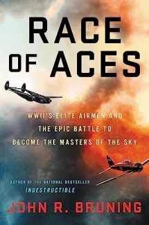 9780316508629-0316508624-Race of Aces: WWII's Elite Airmen and the Epic Battle to Become the Master of the Sky