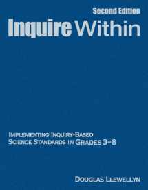 9781412937559-1412937558-Inquire Within: Implementing Inquiry-Based Science Standards in Grades 3-8