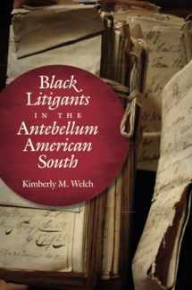 9781469659152-1469659158-Black Litigants in the Antebellum American South (The John Hope Franklin Series in African American History and Culture)