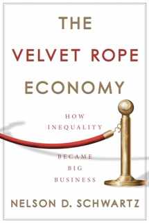 9780385543088-0385543085-The Velvet Rope Economy: How Inequality Became Big Business