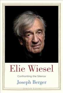 9780300228984-0300228988-Elie Wiesel: Confronting the Silence (Jewish Lives)