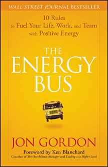 9780470100288-0470100281-The Energy Bus: 10 Rules to Fuel Your Life, Work, and Team with Positive Energy