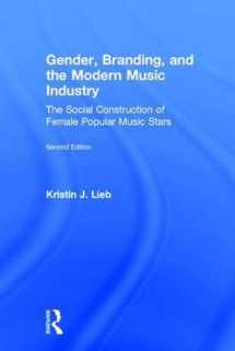 9781138064157-1138064157-Gender, Branding, and the Modern Music Industry: The Social Construction of Female Popular Music Stars