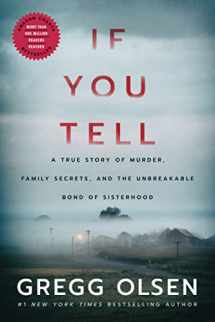 9781542005234-154200523X-If You Tell: A True Story of Murder, Family Secrets, and the Unbreakable Bond of Sisterhood