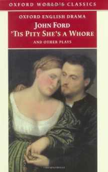 9780192834492-0192834495-'Tis Pity She's a Whore and Other Plays: The Lover's Melancholy; The Broken Heart; 'Tis Pity She's a Whore; Perkin Warbeck (Oxford World's Classics)