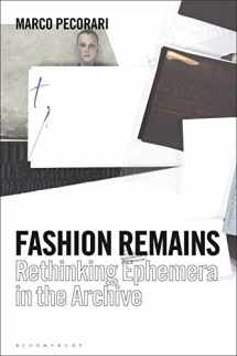 9781350074767-1350074764-Fashion Remains: Rethinking Ephemera in the Archive