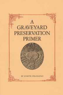 9780761991304-0761991301-A Graveyard Preservation Primer (American Association for State and Local History)