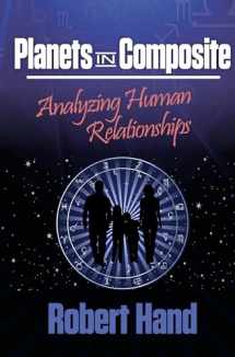 9780914918226-0914918222-Planets in Composite: Analyzing Human Relationships
