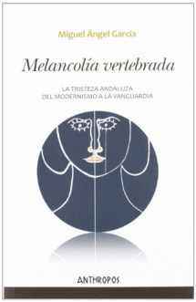 9788415260462-8415260466-Melancolía vertebrada: la tristeza andaluza del modernismo a la vanguardia (Spanish Edition)