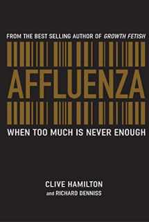 9781741146714-1741146712-Affluenza: When Too Much is Never Enough