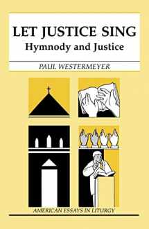 9780814625057-0814625053-Let Justice Sing: Hymnody and Justice (American Essays in Liturgy)