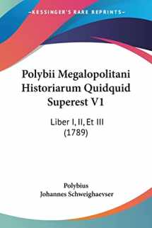9781104458003-1104458004-Polybii Megalopolitani Historiarum Quidquid Superest V1: Liber I, II, Et III (1789)