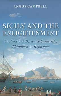 9781784535759-1784535753-Sicily and the Enlightenment: The World of Domenico Caracciolo, Thinker and Reformer