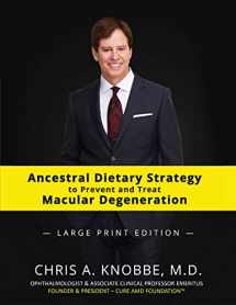 9781734071726-1734071729-Ancestral Dietary Strategy to Prevent and Treat Macular Degeneration: Large Print Black & White Paperback Edition