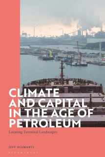 9781472984920-1472984927-Climate and Capital in the Age of Petroleum: Locating Terminal Landscapes