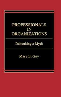 9780275901110-0275901114-Professionals in Organizations: Debunking a Myth